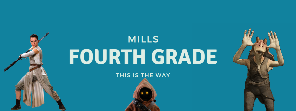 Mills Fourth Grade logo saying this is the way with jar jar binks, a jawa, and Ren from Star Wars