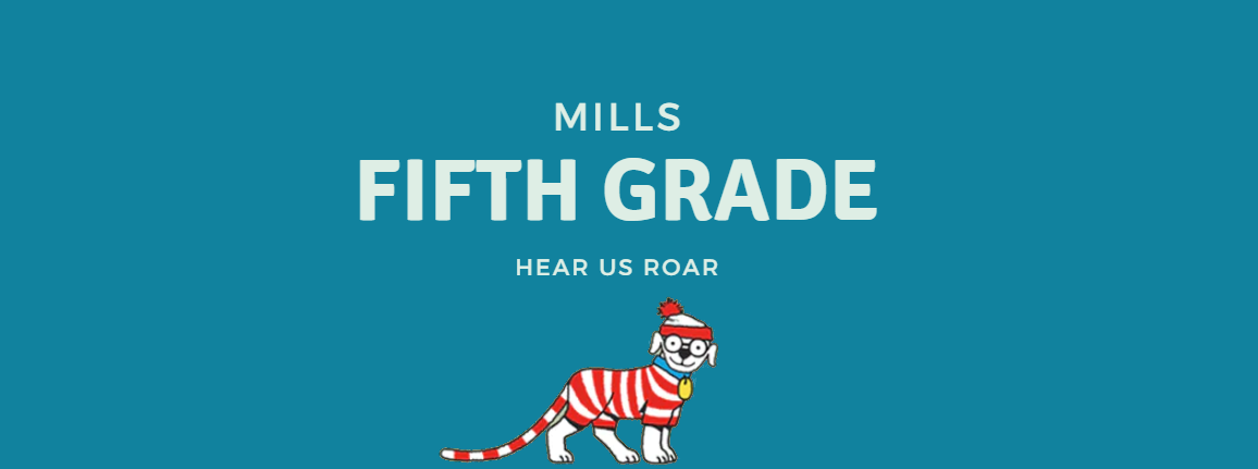 Mills Fifth grade logo with the saying hear us roar and a picture of where's waldo dog