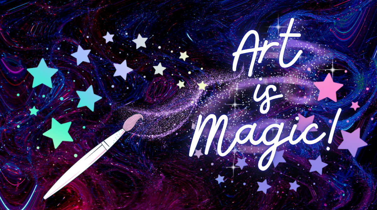 Our Theme: Art is Magic! Transforming ordinary to extraordinary!