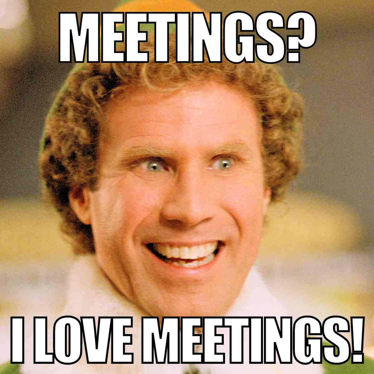 I Love Meetings Meme
